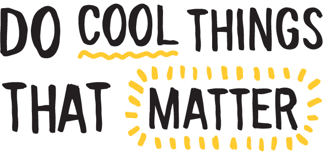 DO_COOL_THINGS_THAT_MATTER